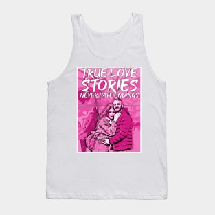 valentines-True love stories never have endings Tank Top